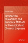 Introduction to Modeling and Numerical Methods for Biomedical and Chemical Engineers - Book