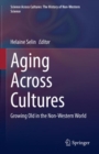 Aging Across Cultures : Growing Old in the Non-Western World - eBook