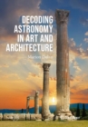 Decoding Astronomy in Art and Architecture - Book