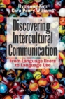 Discovering Intercultural Communication : From Language Users to Language Use - Book