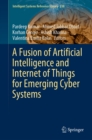 A Fusion of Artificial Intelligence and Internet of Things for Emerging Cyber Systems - eBook