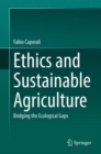 Ethics and Sustainable Agriculture : Bridging the Ecological Gaps - eBook