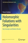 Holomorphic Foliations with Singularities : Key Concepts and Modern Results - Book