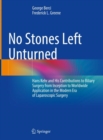 No Stones Left Unturned : Hans Kehr and His Contributions to Biliary Surgery from Inception to Worldwide Application in the Modern Era of Laparoscopic Surgery - eBook