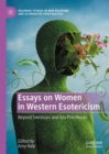 Essays on Women in Western Esotericism : Beyond Seeresses and Sea Priestesses - eBook