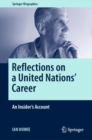 Reflections on a United Nations' Career : An Insider's Account - eBook