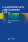 Esophageal Preservation and Replacement in Children - Book