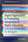 Digital Approaches to Promoting Integration in Higher Education : Opening Universities for Refugees - Book