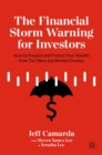 The Financial Storm Warning for Investors : How to Prepare and Protect Your Wealth from Tax Hikes and Market Crashes - eBook