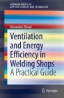 Ventilation and Energy Efficiency in Welding Shops : A Practical Guide - Book