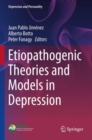 Etiopathogenic Theories and Models in Depression - Book