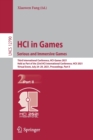 HCI in Games: Serious and Immersive Games : Third International Conference, HCI-Games 2021, Held as Part of the 23rd HCI International Conference, HCII 2021, Virtual Event, July 24–29, 2021, Proceedin - Book