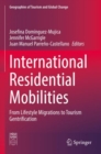 International Residential Mobilities : From Lifestyle Migrations to Tourism Gentrification - Book