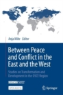 Between Peace and Conflict in the East and the West : Studies on Transformation and Development in the OSCE Region - Book