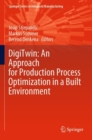 DigiTwin: An Approach for Production Process Optimization in a Built Environment - Book