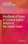 Handbook of Issues in Criminal Justice Reform in the United States - eBook