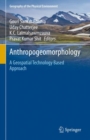 Anthropogeomorphology : A Geospatial Technology Based Approach - Book