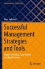 Successful Management Strategies and Tools : Industry Insights, Case Studies and Best Practices - Book