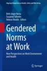 Gendered Norms at Work : New Perspectives on Work Environment and Health - Book