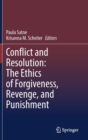Conflict and Resolution: The Ethics of Forgiveness, Revenge, and Punishment - Book