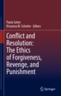 Conflict and Resolution: The Ethics of Forgiveness, Revenge, and Punishment - eBook