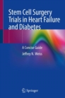 Stem Cell Surgery Trials in Heart Failure and Diabetes : A Concise Guide - Book