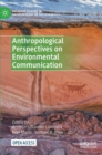 Anthropological Perspectives on Environmental Communication - Book
