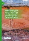 Anthropological Perspectives on Environmental Communication - eBook