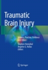 Traumatic Brain Injury : Science, Practice, Evidence and Ethics - Book