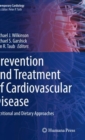 Prevention and Treatment of Cardiovascular Disease : Nutritional and Dietary Approaches - Book