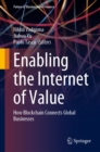 Enabling the Internet of Value : How Blockchain Connects Global Businesses - eBook