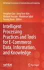 Intelligent Processing Practices and Tools for E-Commerce Data, Information, and Knowledge - Book