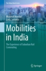 Mobilities in India : The Experience of Suburban Rail Commuting - Book