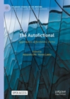 The Autofictional : Approaches, Affordances, Forms - eBook