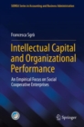 Intellectual Capital and Organizational Performance : An Empirical Focus on Social Cooperative Enterprises - eBook