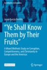 “Ye Shall Know Them by Their Fruits” : A Mixed Methods Study on Corruption, Competitiveness, and Christianity in Europe and the Americas - Book