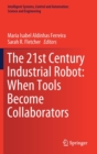 The 21st Century Industrial Robot: When Tools Become Collaborators - Book