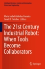 The 21st Century Industrial Robot: When Tools Become Collaborators - Book