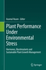 Plant Performance Under Environmental Stress : Hormones, Biostimulants and Sustainable Plant Growth Management - eBook