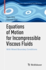 Equations of Motion for Incompressible Viscous Fluids : With Mixed Boundary Conditions - eBook