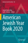 American Jewish Year Book 2020 : The Annual Record of the North American Jewish Communities Since 1899 - Book