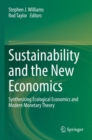 Sustainability and the New Economics : Synthesising Ecological Economics and Modern Monetary Theory - Book