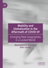 Mobility and Globalization in the Aftermath of COVID-19 : Emerging New Geographies in a Locked World - eBook