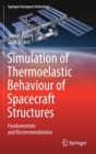 Simulation of Thermoelastic Behaviour of Spacecraft Structures : Fundamentals and Recommendations - Book