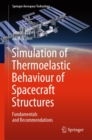 Simulation of Thermoelastic Behaviour of Spacecraft Structures : Fundamentals and Recommendations - eBook