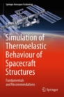 Simulation of Thermoelastic Behaviour of Spacecraft Structures : Fundamentals and Recommendations - Book
