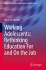 Working Adolescents: Rethinking Education For and On the Job - Book