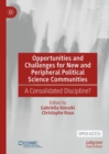 Opportunities and Challenges for New and Peripheral Political Science Communities : A Consolidated Discipline? - eBook