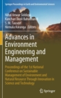Advances in Environment Engineering and Management : Proceedings of the 1st National Conference on Sustainable Management of Environment and Natural Resource Through  Innovation in Science and Technol - Book