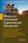 Advances in Environment Engineering and Management : Proceedings of the 1st National Conference on Sustainable Management of Environment and Natural Resource Through  Innovation in Science and Technol - eBook